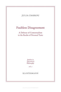 Julia Zakkou — Faultless Disagreement. A Defense of Contextualism in the Realm of Personal Taste