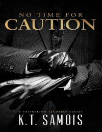 K. T. Samois [Samois, K. T.] — No Time for Caution