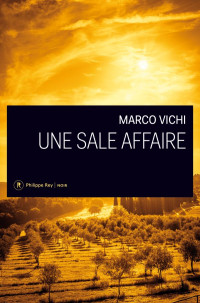 Marco Vichi [Vichi, Marco] — Une sale affaire