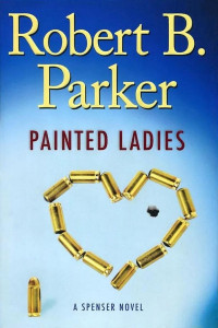 Robert B. Parker — Painted Ladies