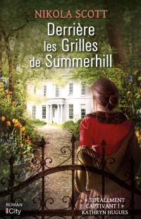 Nikola Scott [Scott, Nikola] — Derrière les grilles de Summerhill