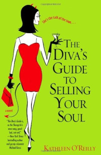 Kathleen O'Reilly — The Diva's Guide to Selling Your Soul