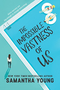 Samantha Young [Young, Samantha] — The Impossible Vastness of Us