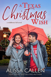 Alissa Callen [Callen, Alissa] — A Texas Christmas Wish (Wildflower Hill #1)