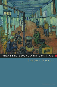 Shlomi Segall — Health, Luck, and Justice