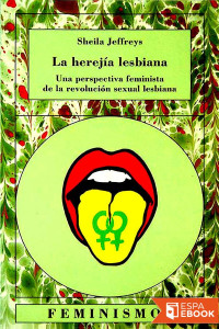 Sheila Jeffreys — La herejía lesbiana