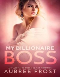 Aubree Frost — My Billionaire Boss