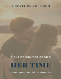 Vic Leigh — Her Time (Girls of Summer Book 5)