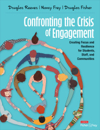 Douglas Reeves;Nancy Frey;Douglas Fisher; & Nancy Frey & Douglas Fisher — Confronting the Crisis of Engagement