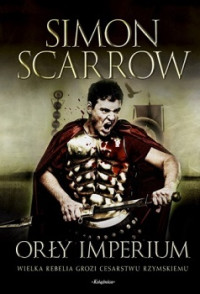 Simon Scarrow — Orły Imperium