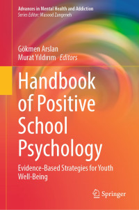 Gökmen Arslan — Handbook of Positive School Psychology: Evidence-Based Strategies for Youth Well-Being