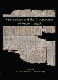 C. Bronk Ramsey;Andrew J. Shortland; — Radiocarbon and the Chronologies of Ancient Egypt