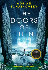 Adrian Tchaikovsky — The Doors of Eden