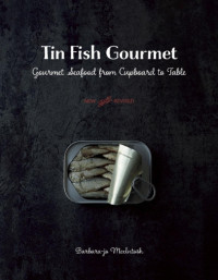 Barbara-jo McIntosh — Tin Fish Gourmet: Great Seafood from Cupboard to Table