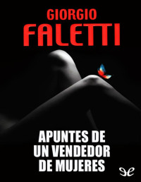 Giorgio Faletti — Apuntes De Un Vendedor De Mujeres