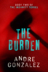 Andre Gonzalez — The Burden