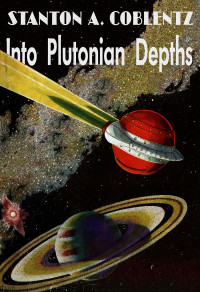 Stanton Arthur Coblentz — Into Plutonian Depths