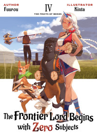 Fuurou — The Frontier Lord Begins with Zero Subjects: Volume 4