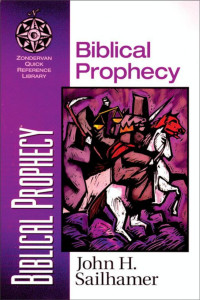 John H. Sailhamer; — Biblical Prophecy