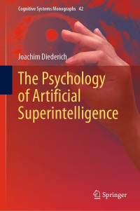 Joachim Diederich — The Psychology of Artificial Superintelligence