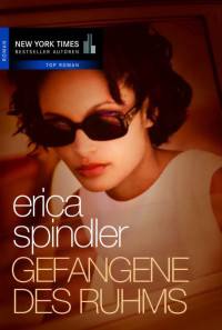 Spindler, Erica [Spindler, Erica] — Gefangene des Ruhms