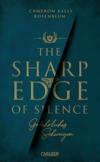 Cameron Kelly Rosenblum — The Sharp Edge of Silence - Gefährliches Schweigen