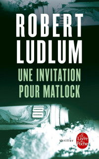 Ludlum, Robert — Une invitation pour Matlock