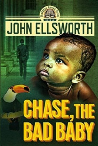 John Ellsworth  — Chase, the Bad Baby