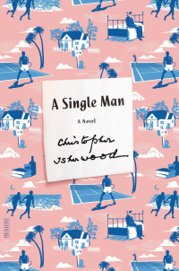 Christopher Isherwood — A Single Man