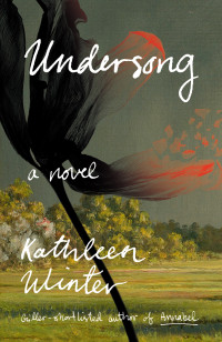 Kathleen Winter — Undersong