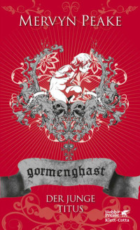 Mervyn Peake; — Gormenghast. Band 1