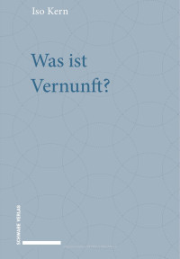 Iso Kern — Was ist Vernunft?