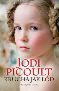 Jodi Picoult — Krucha jak lód