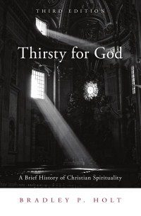 Bradley P. Holt — Thirsty for God