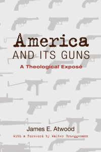 James E. Atwood; — America and Its Guns