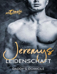 xo Davis — Jeremys Leidenschaft: Daddy's Domicile (German Edition)