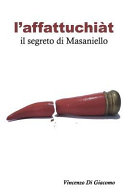 Vincenzo Di Giacomo — L'affattuchiàt: Il Segreto Di Masaniello