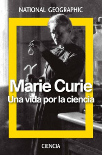 Adela Muñoz Paez — Marie Curie. Una vida por la ciencia