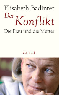 Elisabeth Badinter; — Der Konflikt