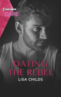 Lisa Childs — Dating the Rebel