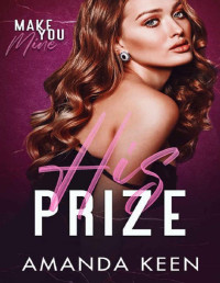 Amanda Keen — His Prize (Make You Mine Book 2)