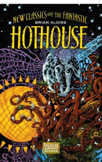 Brian W. Aldiss [Aldiss, Brian W.] — Hothouse: The Long Afternoon of Earth