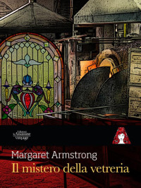 Margaret Armstrong — Il mistero della vetreria
