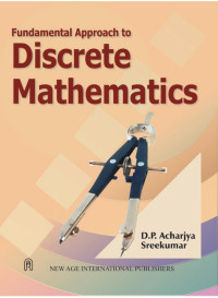 D. P. Acharjya [Acharjya, D. P.] — Fundamental Approach to Discrete Mathematics