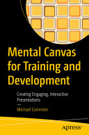 Michael Commini — Mental Canvas for Training and Development: Creating Engaging, Interactive Presentations