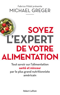 Michael Greger — Soyez l'Expert de Votre Alimentation