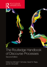 Schober, Michael F., Rapp, David, Britt, M. Anne & David N. Rapp & M. Anne Britt — The Routledge Handbook of Discourse Processes