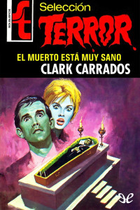 Clark Carrados — El muerto está muy sano