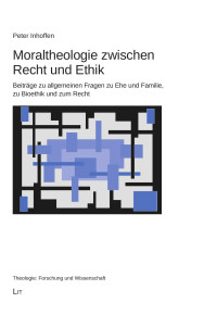 Peter Inhoffen — Moraltheologie zwischen Recht und Ethik