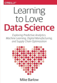 Mike Barlow — Learning to Love Data Science